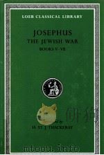JOSEPHUS:THE HEWISH WAR BOOKS V-VII   1928  PDF电子版封面    H.ST.J.THACKERAY 