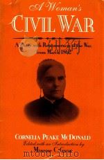 A WOMAN'S CIVIL WAR:A DIARY WITH REMINISCENCES OF THE WAR FORM MARCH 1862   1992  PDF电子版封面    MINROSE C.GWIN 