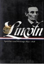 ABRAHAM LINCOLN:SPEECHES AND WRITINGS 1832-1858   1989  PDF电子版封面     