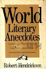 WORLD LITERARY ANECDOTES   1990  PDF电子版封面    ROBERT HENDRICKSON 