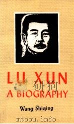 LU XUN A BIOGRAPHY   1984  PDF电子版封面    WANG SHIQING 