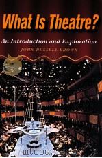 WHAT IS THEATRE？AN INTRODUCTION AND EXPLORATION   1997  PDF电子版封面    JOHN RUSSELL BROWN 