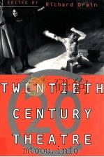 TWENTIETH CENTURY THEATRE：A SOURCEBOOK   1995  PDF电子版封面    RICHARD DRAIN 