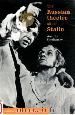 THE RUSSIAN THEATER AFTER STALIN   1999  PDF电子版封面    ANATOLY SMELIANSKY 