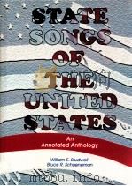 STATE SONGS OF THE UNITED STATES：AN ANNOTATED ANTHOLOGY   1997  PDF电子版封面    WILLIAM E.STUDWELL AND BRUCE R 