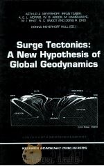 SURGE TECTONICS:A NEW HYPOTHESIS OF GLOBAL GEODYNAMICS   1996  PDF电子版封面  0792341562   