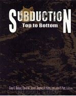 SUBDUCTION TOP TO BOTTOM   1996  PDF电子版封面  087590078X   