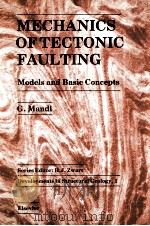 MECHANICS OF TECTONIC FAULTING   1988  PDF电子版封面  0444429468   
