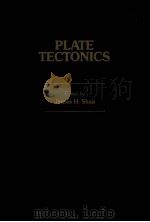 PLATE TECTONICS   1985  PDF电子版封面  0442282397   