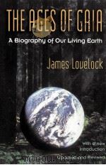 THE AGES OF GAIA:A BIOGRAPHY OF OUR LIVING EARTH BY JAMES LOVELOCK   1988  PDF电子版封面  0393312399   