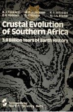 CRUSTAL EVOLUTION OF SOUTHERN AFRICA 3.8 BILLION YEARS OF EARTH HISTORY   1982  PDF电子版封面  0387906288   