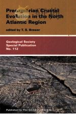 PERCAMBRIAN CRUSTAL EVOLUTION IN THE NORTH ATLANTIC REGION   1996  PDF电子版封面  1897799624  T.S.BREWER 