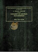 SCIENTIFIC REPORTS Ⅲ-GEOLOGY-PETROLOGY VOLUME 3 GEOLOGY OF CENTRAL BADAKHSAN(NORTH-EAST AFGHANISTAN)（1975 PDF版）