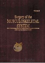 SURGERY OF THE MUSCULOSKELETAL SYSTEM SECOND EDITION VOLUME 3   1990  PDF电子版封面  0443085161   