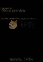 TEXTBOOK OF CLINICAL CARDIOLOGY   1982  PDF电子版封面  0801618649  EMANUEL GOLDBERGER 