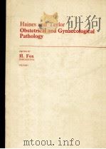 HAINES AND TAYLOR OBSTETRICAL AND GYNAECOLOGICAL PATHOLOGY（1987 PDF版）