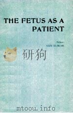 The Fetus as a patient   1985  PDF电子版封面  0444806636  edited by Asim Kurjak. 