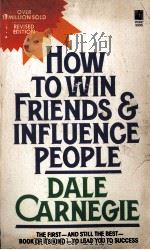 HOW TO WIN FRIENDS&INFLUENCE PEOPLE REVISED EDITION DALE CARNEGIE   1981  PDF电子版封面  0671723650  DOROTHY CARNEGIE 