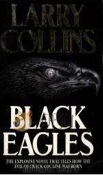 LARRY COLLINS BLACK EAGLES   1992  PDF电子版封面  0006476430   