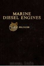 MARINE DIESEL ENGINES   1972  PDF电子版封面    C. C. POUNDER 