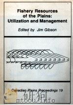 FISHERIES RESOURCES OF THE PLAINS UTILIZATION AND MANAGEMENT   1988  PDF电子版封面     