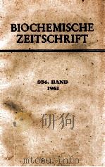 BIOCHEMISCHES ZEITSCHRIFT   1961  PDF电子版封面     