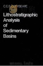 LITHOSTRATIGRAPHIC ANALYSIS OF SEDIMENTARY BASINS   1979  PDF电子版封面  0121860507  C.E.B.CONYBEARE 