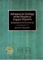 Advances in Geology of the Porphyry Copper Deposits   1982  PDF电子版封面  0816507309   