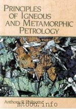 PRINCIPLES OF IGNEOUS AND METAMORPHIC PETROLOGY   1980  PDF电子版封面     