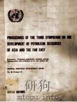 PROCEEDINGS OF THE THIRD SYMPOSIUM ON THE DEVELOPMENT OF PETROLEUM RESOURCES OF ASIA AND THE FAR EAS   1967  PDF电子版封面     