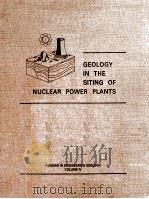 GEOLOGY IN THE SITING OF NUCLEAR POWER PLANTS REVIEWS IN ENGINEERING GEOLOGY VOLUME Ⅳ   1979  PDF电子版封面  0813741041   