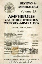 REVIEWS IN MINERALOGY VOLUME 9A AMPHIBOLES AND OTHER HYDROUS PYRIBOLES-MINERALGY   1981  PDF电子版封面  093995009X   