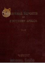 MINERAL DEPOSITS OF SOUTHERN AFRICS（IN TWO VOLUMES）VOLUME Ⅱ   1986  PDF电子版封面  0620094397  C.R.ANHAEUSSER 