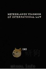 NETHERLANDS YEARBOOK OF INTERNATIONAL LAW  VOLUME XVI 1985   1985  PDF电子版封面     