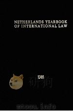 NETHERLANDS YEARBOOK OF INTERNATIONAL LAW  VOLUME XII 1981   1981  PDF电子版封面     