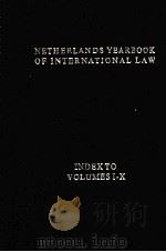 NETHERLANDS YEARBOOK OF INTERNATIONAL LAW  INDEX TO VOLUMES I-X（1983 PDF版）