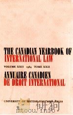 THE CANADIAN REARBOOK OF INTERNATIONAL LAW  VOLUNME XXII 1984 TOME XXIV  ANNUAIRE CANADIEN DE DROIT（1985 PDF版）