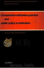 COMPARATIVE ARBITRATION PRACTICE AND PUBLIC POLICY IN ARBITRATION（1987 PDF版）