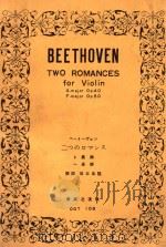 BEETHOVEN TWO ROMANCES FOR VIOLIN G-MAJOR Op.40 F-MAJOR Op.50   1951  PDF电子版封面     