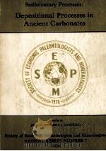 SEDIMENTARY PROCESSES:DEPOSITIONAL PROCESSES IN ANCIENT CARBONATES SEPM REPRINT SERIES NO.7   1978  PDF电子版封面     