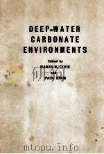 DEEP-WATER CARBONATE ENVIRONMENTS   1977  PDF电子版封面     