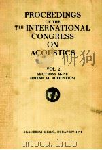 PROCEEDINGS OF THE 7TH INTERNATIONAL CONGRESS ON ACOUSTICS VOL.2.SECTIONS M-P-S（PHYSICAL ACOUSTICS）   1971  PDF电子版封面     