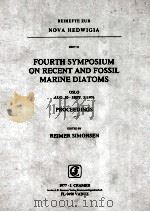 FOURTH SYMPOSIUM ON RECENT AND FOSSIL MARINE DIATOMS OSLO   1977  PDF电子版封面  3768254542   