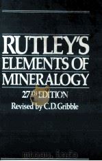 RUTLEY`S ELEMENTS OF MINERALOGY 27TH EDITION   1988  PDF电子版封面  0045490104  C.D.GRIBBLE 