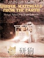 STUDY THE EARTH USEFUL MATERIALS FROM THE EARTH     PDF电子版封面  0340241080   
