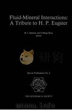 FLUID-MINERAL INTERACTIONS:A TRIBUTE TO H.P.EUGSTER   1990  PDF电子版封面  0941809013   