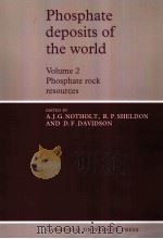 PHOSPHATE DEPOSITS OF THE WORLD VOLUME 2   1989  PDF电子版封面  9780521305099  A.J.G.NOTHOLT 