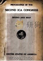 PROCEEDINGS OF THE SECOND ICA CONGRESS SOUND AND MAN   1957  PDF电子版封面    R.B.LINDSAY 