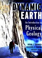 DYNAMIC EARTH AN INTRODUCTION TO PHYSICAL GEOLOGY     PDF电子版封面  0471152285  BRIAN J.SKINNER STEPHEN C.PORT 