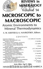 REVIEWS IN MINERALOGY VOLUME 14 MICROSCOPIC TO MACROSCOPIC   1985  PDF电子版封面  0939950189  S.W.KIEFFER AND A.NAVROTSKY 